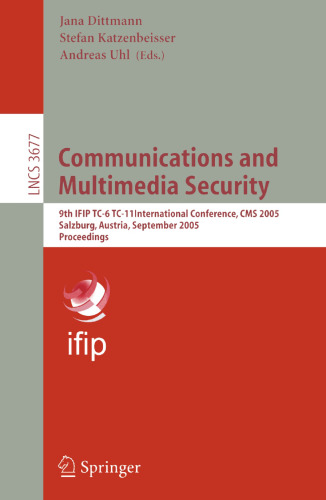 Communications and Multimedia Security: 9th IFIP TC-6 TC-11International Conference, CMS 2005, Salzburg, Austria, September 19 – 21, 2005. Proceedings