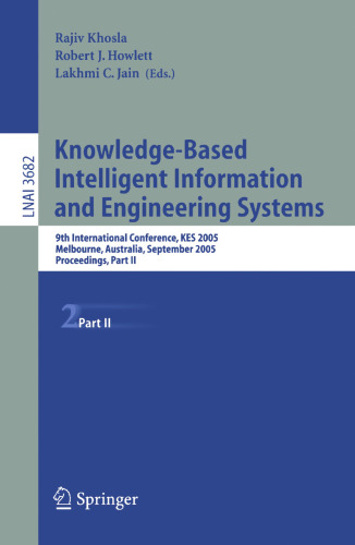Knowledge-Based Intelligent Information and Engineering Systems: 9th International Conference, KES 2005, Melbourne, Australia, September 14-16, 2005, Proceedings, Part II