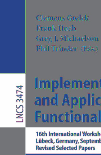 Implementation and Application of Functional Languages: 16th International Workshop, IFL 2004, Lübeck, Germany, September 8-10, 2004 Revised Selected Papers