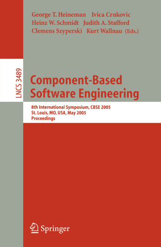 Component-Based Software Engineering: 8th International Symposium, CBSE 2005, St. Louis, MO, USA, May 14-15, 2005. Proceedings