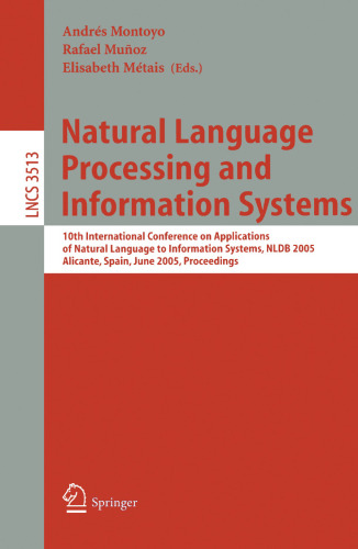 Natural Language Processing and Information Systems: 10th International Conference on Applications of Natural Language to Information Systems, NLDB 2005, Alicante, Spain, June 15-17, 2005. Proceedings