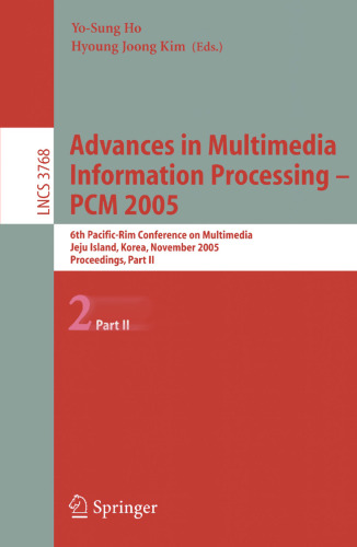 Advances in Multimedia Information Processing - PCM 2005: 6th Pacific Rim Conference on Multimedia, Jeju Island, Korea, November 13-16, 2005, Proceedings, Part II