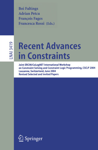 Recent Advances in Constraints: Joint ERCIM/CoLogNet International Workshop on Constraint Solving and Constraint Logic Programming, CSCLP 2004, Lausanne, Switzerland, June 23-25, 2004, Revised Selected and Invited Papers