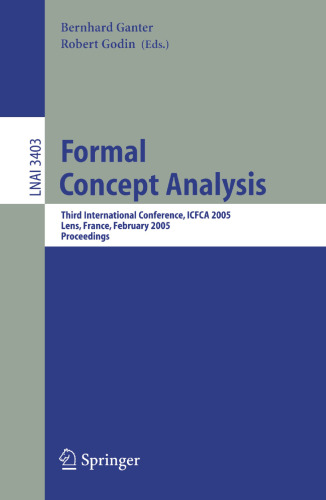 Formal Concept Analysis: Third International Conference, ICFCA 2005, Lens, France, February 14-18, 2005. Proceedings
