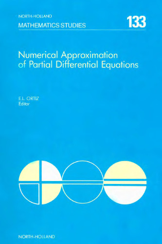 Numerical approximation of partial differential equations: selection of papers presented at the International Symposium on Numerical Analysis, held at the Polytechnic University of Madrid, SepAuthor: Eduardo L Ortiz