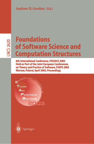 Foundations of Software Science and Computation Structures: 6th International Conference, FOSSACS 2003 Held as Part of the Joint European Conferences on Theory and Practice of Software, ETAPS 2003 Warsaw, Poland, April 7–11, 2003 Proceedings
