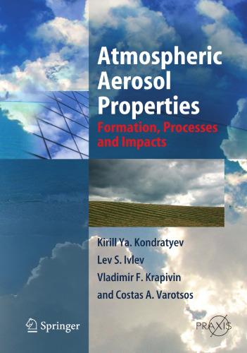 Atmospheric Aerosol Properties: Formation, Processes and Impacts