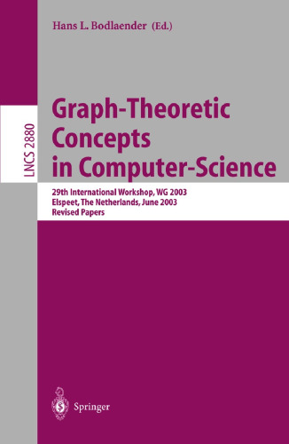 Graph-Theoretic Concepts in Computer Science: 29th International Workshop, WG 2003. Elspeet, The Netherlands, June 19-21, 2003. Revised Papers