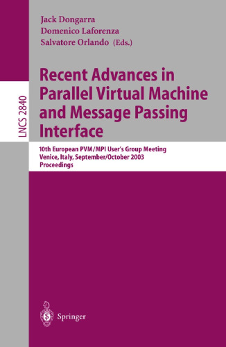 Recent Advances in Parallel Virtual Machine and Message Passing Interface: 10th European PVM/MPI User’s Group Meeting, Venice, Italy, September 29 - October 2, 2003. Proceedings