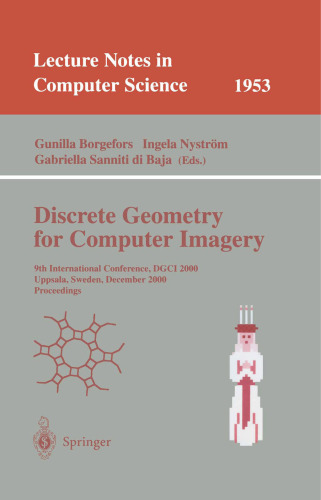 Discrete Geometry for Computer Imagery: 9th InternationalConference,DGCI 2000 Uppsala,Sweden,December 13–15,2000 Proceedings