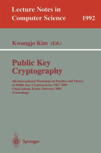 Public Key Cryptography: 4th International Workshop on Practice and Theory in Public Key Cryptosystems, PKC 2001 Cheju Island, Korea, February 13–15, 2001 Proceedings
