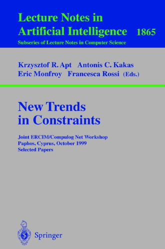New Trends in Constraints: Joint ERCIM/Compulog NetWorkshop Paphos, Cyprus, October 25–27, 1999 Selected Papers