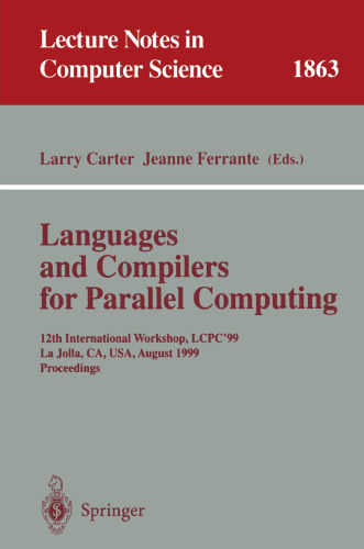 Languages and Compilers for Parallel Computing: 12th International Workshop, LCPC’99 La Jolla, CA, USA, August 4–6, 1999 Proceedings