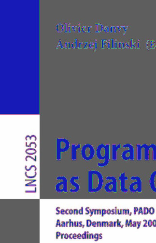 Programs as Data Objects: Second Symposium, PADO2001 Aarhus, Denmark, May 21–23, 2001 Proceedings