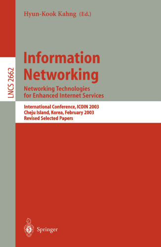 Information Networking: International Conference, ICOIN 2003, Cheju Island, Korea, February 12-14, 2003.Revised Selected Papers