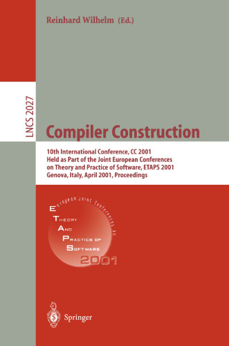Compiler Construction: 10th International Conference, CC 2001 Held as Part of the Joint European Conferences on Theory and Practice of Software, ETAPS 2001 Genova, Italy, April 2–6, 2001 Proceedings