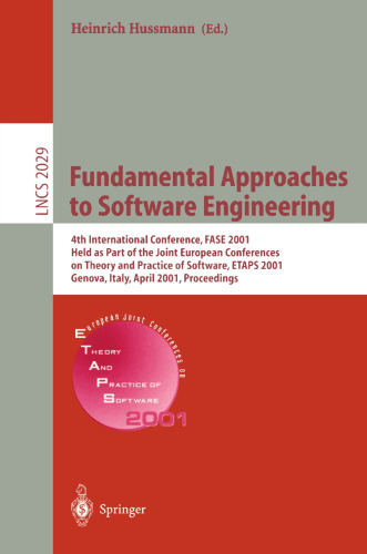 Fundamental Approaches to Software Engineering: 4th International Conference, FASE 2001 Held as Part of the Joint European Conferences on Theory and Practice of Software, ETAPS 2001 Genova, Italy, April 2–6, 2001 Proceedings