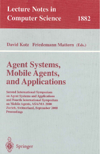 Agent Systems, Mobile Agents, and Applications: Second International Symposium on Agent Systems and Applications and Fourth International Symposium on Mobile Agents, ASA/MA 2000, Zurich, Switzerland, September 13-15, 2000 Proceedings