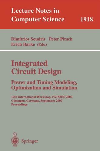 Integrated Circuit Design: Power and Timing Modeling, Optimization and Simulation 10th International Workshop,PATMOS 2000 Göttingen, Germany, September 13–15, 2000 Proceedings