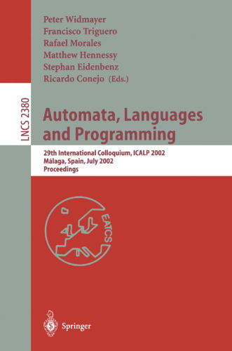 Automata, Languages and Programming: 29th International Colloquium, ICALP 2002 Málaga, Spain, July 8–13, 2002 Proceedings