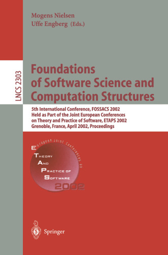 Foundations of Software Science and Computation Structures: 5th International Conference, FOSSACS 2002 Held as Part of the Joint European Conferences on Theory and Practice of Software, ETAPS 2002 Grenoble, France, April 8–12, 2002 Proceedings