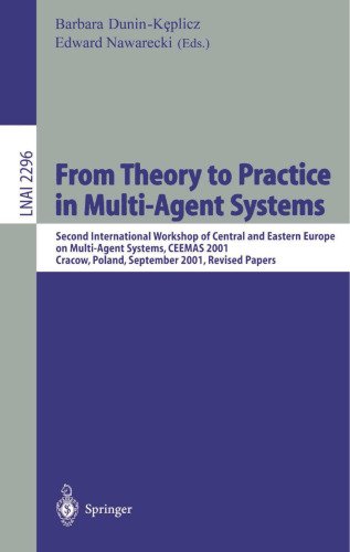 From Theory to Practice in Multi-Agent Systems: Second International Workshop of Central and Eastern Europe on Multi-Agent Systems, CEEMAS 2001 Cracow, Poland, September 26–29, 2001 Revised Papers