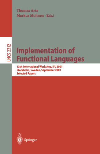 Implementation of Functional Languages: 13th International Workshop, IFL 2001 Stockholm, Sweden, September 24–26, 2001 Selected Papers