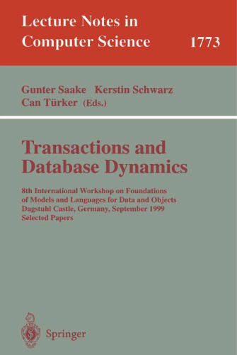 Transactions and Database Dynamics: 8th International Workshop on Foundations of Models and Languages for Data and Objects Dagstuhl Castle, Germany, September 27–30, 1999 Selected Papers