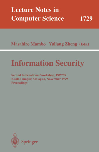 Information Security: Second InternationalWorkshop, ISW’99 Kuala Lumpur, Malaysia, November 6-7, 1999 Proceedings