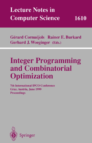 Integer Programming and Combinatorial Optimization: 7th International IPCO Conference Graz, Austria, June 9–11, 1999 Proceedings
