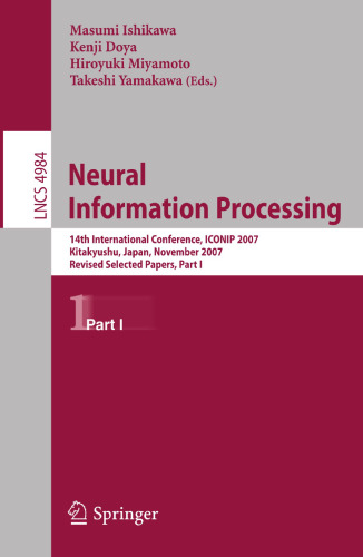 Neural Information Processing: 14th International Conference, ICONIP 2007, Kitakyushu, Japan, November 13-16, 2007, Revised Selected Papers, Part I