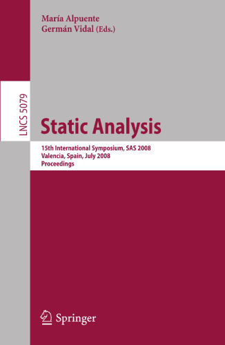 Static Analysis: 15th International Symposium, SAS 2008, Valencia, Spain, July 16-18, 2008. Proceedings