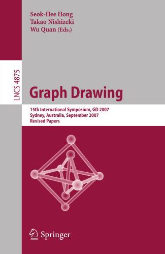 Graph Drawing: 15th International Symposium, GD 2007, Sydney, Australia, September 24-26, 2007. Revised Papers