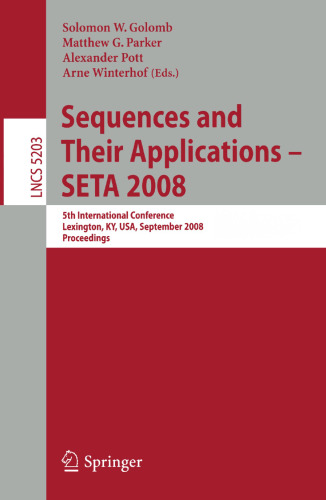 Sequences and Their Applications - SETA 2008: 5th International Conference Lexington, KY, USA, September 14-18, 2008 Proceedings