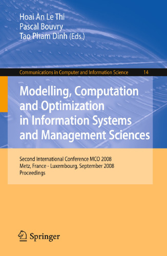Modelling, Computation and Optimization in Information Systems and Management Sciences: Second International Conference MCO 2008, Metz, France - Luxembourg, September 8-10, 2008. Proceedings