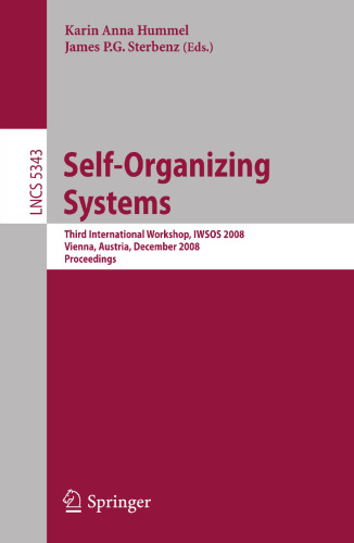 Self-Organizing Systems: Third International Workshop, IWSOS 2008, Vienna, Austria, December 10-12, 2008. Proceedings