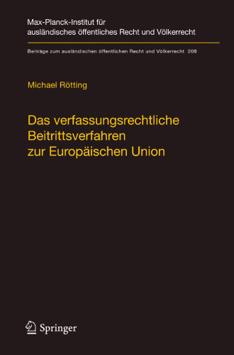 Das verfassungsrechtliche Beitrittsverfahren zur Europäischen Union: und seine Auswirkungen am Beispiel der Gotovina-Affäre im kroatischen Beitrittsverfahren