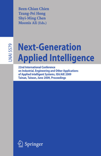 Next-Generation Applied Intelligence: 22nd International Conference on Industrial, Engineering and Other Applications of Applied Intelligent Systems, IEA/AIE 2009, Tainan, Taiwan, June 24-27, 2009. Proceedings
