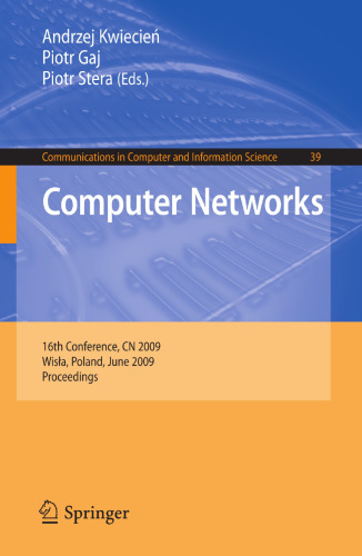 Computer Networks: 16th Conference, CN 2009, Wisła, Poland, June 16-20, 2009. Proceedings