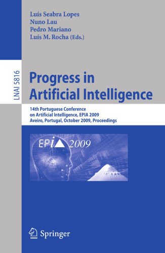 Progress in Artificial Intelligence: 14th Portuguese Conference on Artificial Intelligence, EPIA 2009, Aveiro, Portugal, October 12-15, 2009. Proceedings