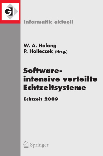 Software-intensive verteilte Echtzeitsysteme: Fachtagung des GI/GMA-Fachausschusses Echtzeitsysteme (real-time) Boppard, 19. und 20. November 2009