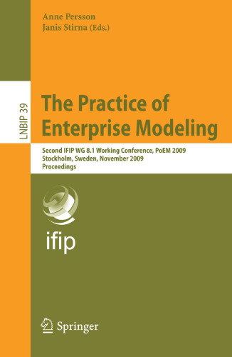 The Practice of Enterprise Modeling: Second IFIP WG 8.1 Working Conference, PoEM 2009, Stockholm, Sweden, November 18-19, 2009. Proceedings