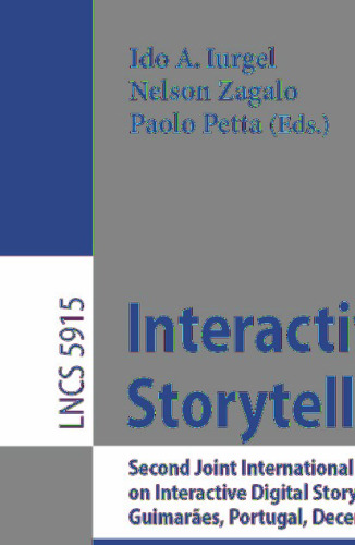 Interactive Storytelling: Second Joint International Conference on Interactive Digital Storytelling, ICIDS 2009, Guimarães, Portugal, December 9-11, 2009. Proceedings