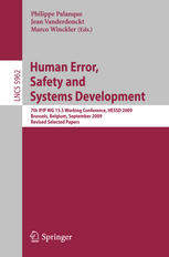 Human Error, Safety and Systems Development: 7th IFIP WG 13.5 Working Conference, HESSD 2009, Brussels, Belgium, September 23-25, 2009, Revised Selected Papers