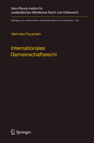 Internationales Gemeinschaftsrecht: Zur Herausbildung gemeinschaftsrechtlicher Strukturen im Völkerrecht der Globalisierung