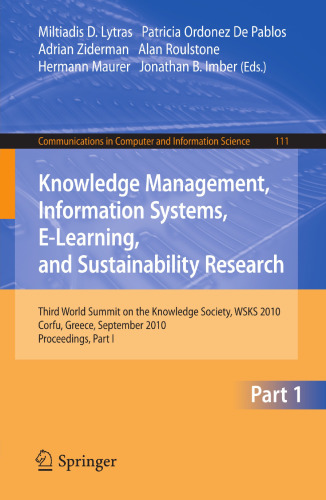 Knowledge Management, Information Systems, E-Learning, and Sustainability Research: Third World Summit on the Knowledge Society, WSKS 2010, Corfu, Greece, September 22-24, 2010. Proceedings, Part I