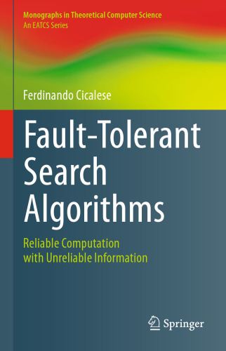 Fault-Tolerant Search Algorithms: Reliable Computation with Unreliable Information
