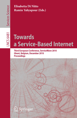 Towards a Service-Based Internet: Third European Conference, ServiceWave 2010, Ghent, Belgium, December 13-15, 2010. Proceedings