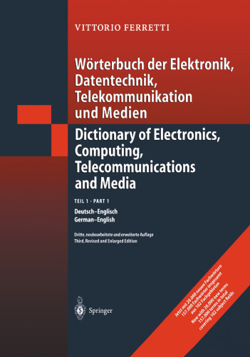 Wörterbuch der Elektronik, Datentechnik, Telekommunikation und Medien / Dictionary of Electronics, Computing, Telecommunications and Media: Teil 1: Deutsch-Englisch / Part 1: German-English