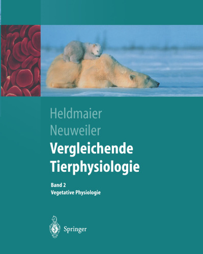 Vergleichende Tierphysiologie: Gerhard Heldmaier Vegetative Physiologie